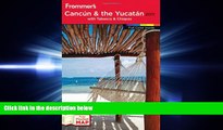 behold  Frommer s Cancun and the Yucatan 2011 (Frommer s Complete Guides)