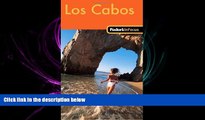 behold  Fodor s In Focus Los Cabos, 1st Edition (Travel Guide)