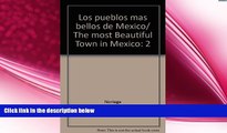 book online Los pueblos mas bellos de Mexico/ The most Beautiful Town in Mexico (Spanish Edition)