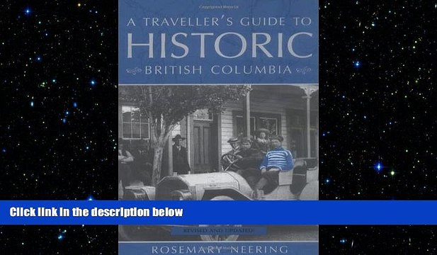 READ book Traveller s Guide to Historic British Columbia: Revised and Updated DOWNLOAD ONLINE