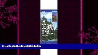 there is  The Geography of Mexico (Mexico: Our Southern Neighbor)