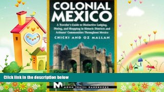 there is  Moon Handbooks Colonial Mexico: A Traveler s Guide to Distincitive Lodging, Dining, and