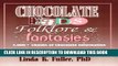 [PDF] Chocolate Fads, Folklore   Fantasies: 1,000+ Chunks of Chocolate Information Popular Colection