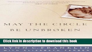 [PDF] May the Circle Be Unbroken: An Intimate Journey into the Heart of Adoption Popular Colection