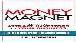 [PDF] Money Magnet: How to Attract Investors to Your Business Full Collection