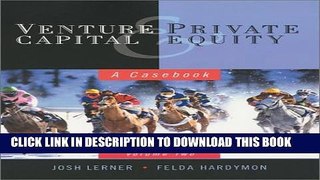 [PDF] Venture Capital and Private Equity: A Casebook Popular Collection