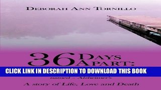 [PDF] 36 Days Apart: A memoir of a daughter, her parents and the Beast named â€“ Alzheimerâ€™s: A