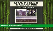 READ book  Wolfville   Grand PrÃ©: Past and Present (Nova Scotia Illustrated Histories) READ