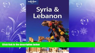 complete  Lonely Planet Syria   Lebanon (Lonely Planet Syria and Lebanon) (Multi Country Travel