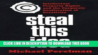 [PDF] Steal This Idea: Intellectual Property Rights and the Corporate Confiscation of Creativity