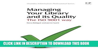 [PDF] Managing Your Library and its Quality: The ISO 9001 Way (Chandos Information Professional