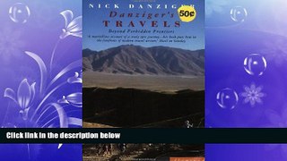 complete  Danziger s Travels: Beyond Forbidden Frontiers (Paladin Books)