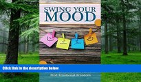 Big Deals  Mood swings: Heal Your Mood Disorder And Find Emotional Freedom (Mood disorder,