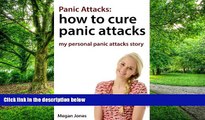Big Deals  Panic Attacks: how to cure panic attacks - my personal panic attacks story  Best Seller