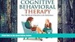 Big Deals  Cognitive Behavioral Therapy: For All Mood Disorders  and Addictions [anxiety, bipolar,