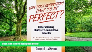 Big Deals  Why Does Everything Have to Be Perfect?: Understanding Obsessive-Compulsive Disorder