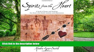 Big Deals  Spirits from the Heart: A Book of Hope and Healing For Those Who Battle Anxiety and
