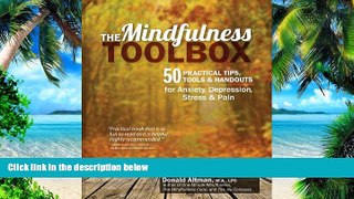 Big Deals  The Mindfulness Toolbox: 50 Practical Tips, Tools   Handouts for Anxiety, Depression,