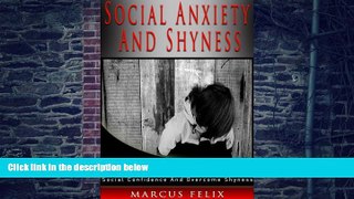 Big Deals  Social Anxiety And Shyness - Step By Step To Help You Build Social Confidence And