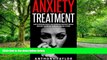 Big Deals  Anxiety: Anxiety Treatment: How To Overcome Anxiety And Depression Forever By Leaving
