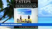 Must Have PDF  7 Steps to Fight and Overcome Depression Naturally: Beat Depression for Life