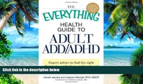 Big Deals  The Everything Health Guide to Adult ADD/ADHD: Expert advice to find the right