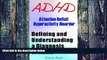 Big Deals  ADHD: Attention Deficit Hyperactivity Disorder: Defining and Understanding a Diagnosis