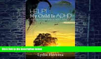 Big Deals  Help! My Child Is ADHD! a Journey in Parenting an Add - ADHD Child  Free Full Read Best