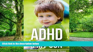 Big Deals  ADHD   MY SON: BEHAVIOR NUTRITION LOVE   HOPE- ADHD book for Kids- ADHD book for