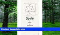 Big Deals  Bipolar: An Unorthodox, Common Sense Explanation  Free Full Read Most Wanted