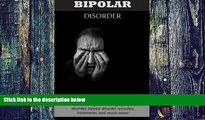 Big Deals  Bipolar Disorder: Understanding and managing bipolar disorder, bipolar disorder