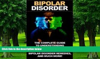 Must Have PDF  Bipolar disorder: The complete guide to understanding bipolar disorder, managing
