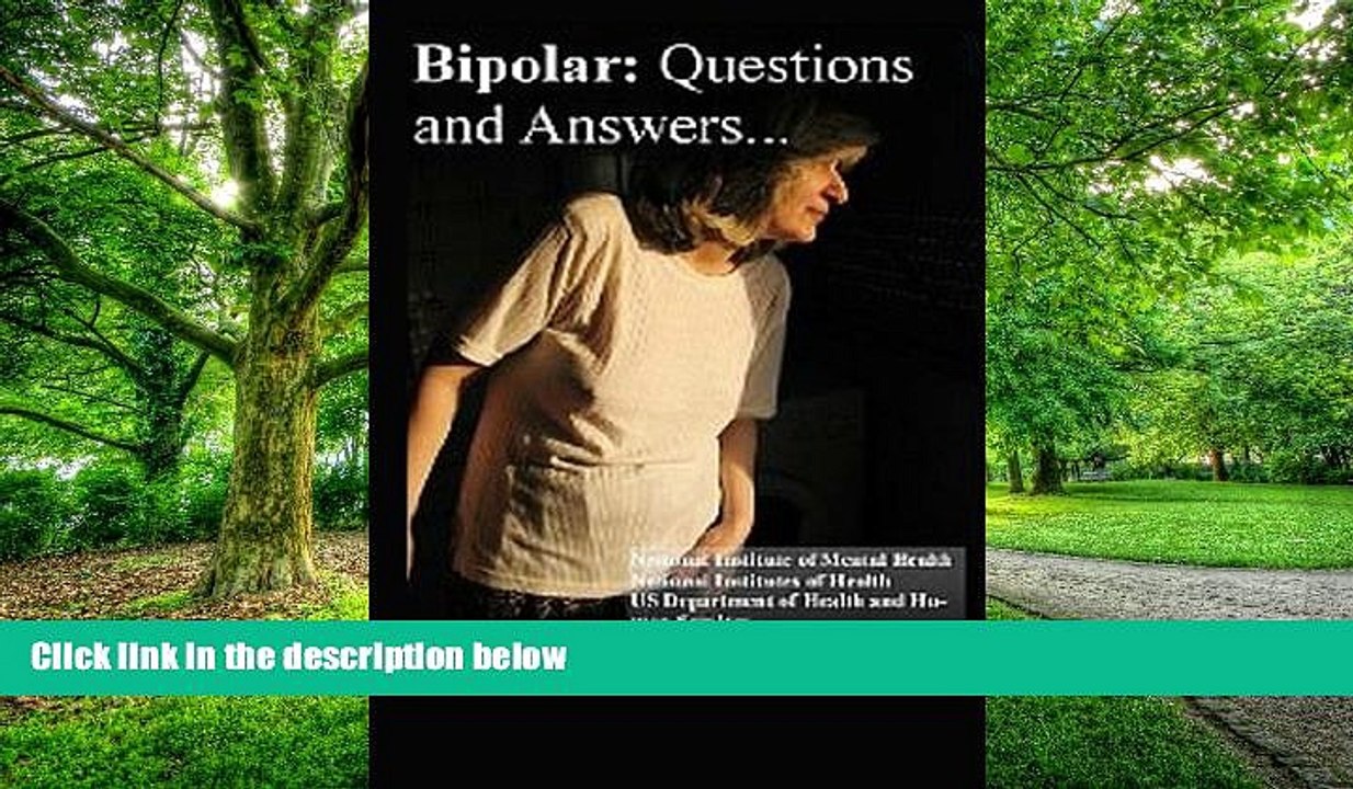 Big Deals  Bipolar Disorder: Questions and Answers: Causes, Symptoms, Signs, Diagnosis and