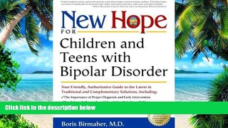 Big Deals  New Hope for Children and Teens with Bipolar Disorder: Your Friendly, Authoritative