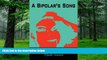 Must Have PDF  A Bipolar s Song: An Inspirational Book of The Bipolar Disease  Best Seller Books