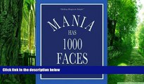 Big Deals  Mania Has 1000 Faces: Making Diagnosis Simple  Best Seller Books Most Wanted