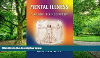 Big Deals  Mental Illness: A Guide to Recovery  Best Seller Books Most Wanted