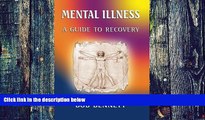 Big Deals  Mental Illness: A Guide to Recovery  Free Full Read Best Seller