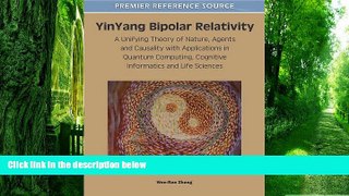 Must Have PDF  YinYang Bipolar Relativity: A Unifying Theory of Nature, Agents and Causality with