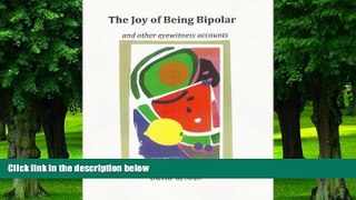 Big Deals  The Joy of Being Bipolar and Other Eyewitness Accounts (Mind Matters Book 1)  Free Full