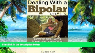 Big Deals  Dealing With A Bipolar Person: How to Deal With Someone Diagnosed With Manic Depression