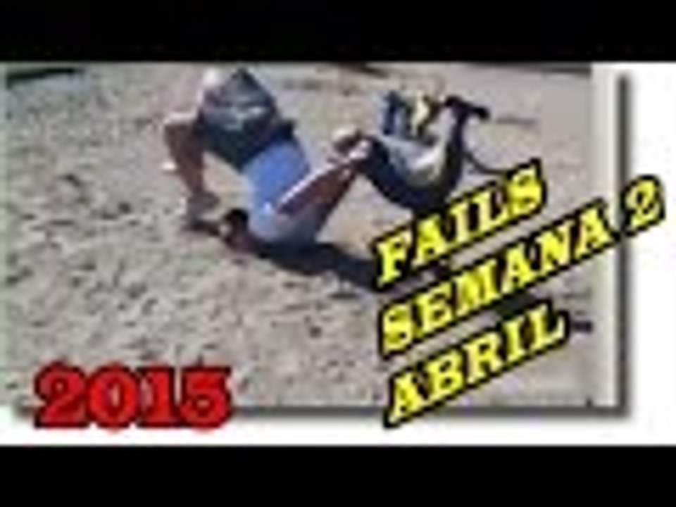LOS MEJORES FAILS DE LA SEMANA 2 ABRIL 2015 nuevo