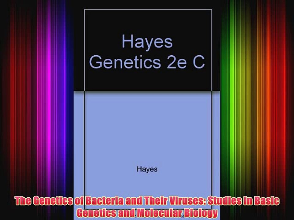 [PDF] The Genetics of Bacteria and Their Viruses: Studies in Basic Genetics and Molecular Biology