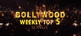 Bollywood Weekly Top 5 Songs  Episode 7  Latest Hindi Songs