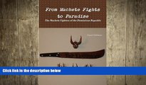 FREE DOWNLOAD  From Machete Fights to Paradise, The Machete Fighters of the Dominican Republic