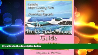READ book  The Turks and Caicos Guide: Includes Major Cruising Ports in the Dominican Republic