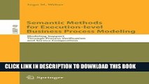 [PDF] Semantic Methods for Execution-level Business Process Modeling: Modeling Support Through