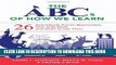 New Book The ABCs of How We Learn: 26 Scientifically Proven Approaches, How They Work, and When to