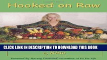 [PDF] Hooked on Raw: Rejuvenate Your Body and Soul With Nature s Living Foods Full Collection