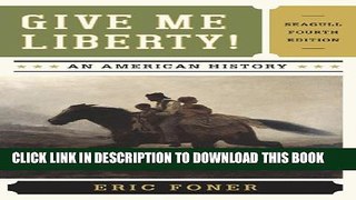 Collection Book Give Me Liberty!: An American History, 4th Edition